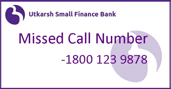 Utkarsh Small Finance Bank Missed Call Number