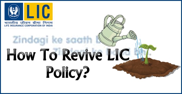 How to Revive Lapsed LIC Policy