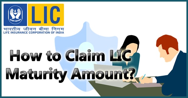 How to Claim LIC Maturity AMount