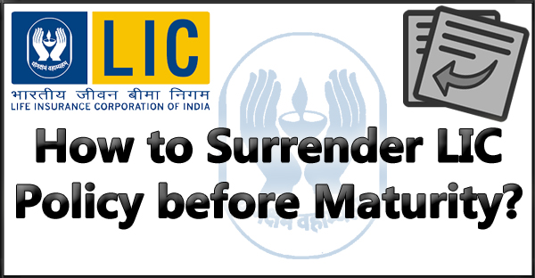 Types Of Surrenders In The LIC (Life Insurance Corporation) Policy