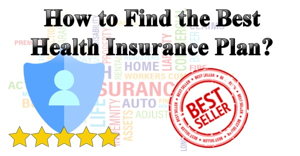 How to Find the Best Health Insurance Plan