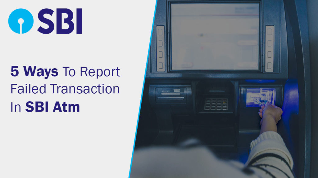 how to report failed SBI ATM transaction
