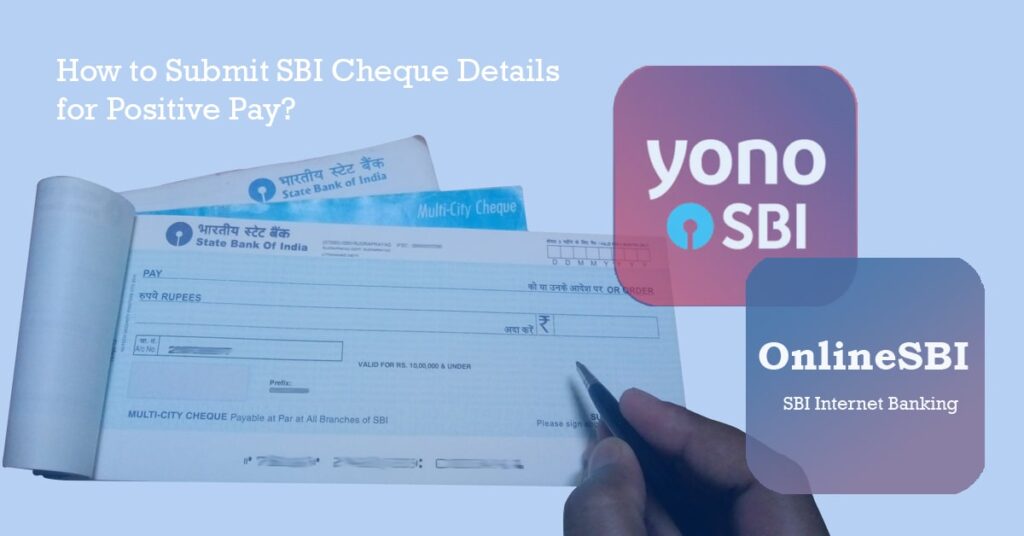 How to Submit SBI Cheque Details for Positive Pay