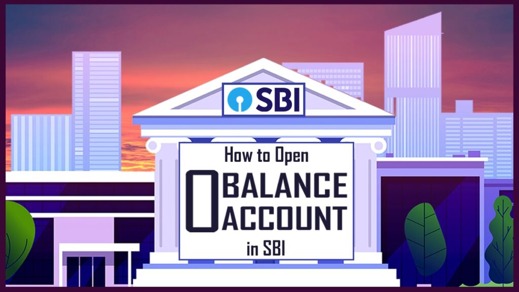 how to open zero balance account in sbi