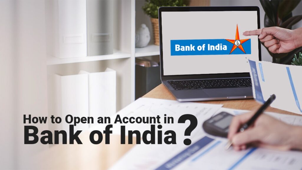 How to Open an Account in Bank of India Documents Required, Account Opening Process, etc.