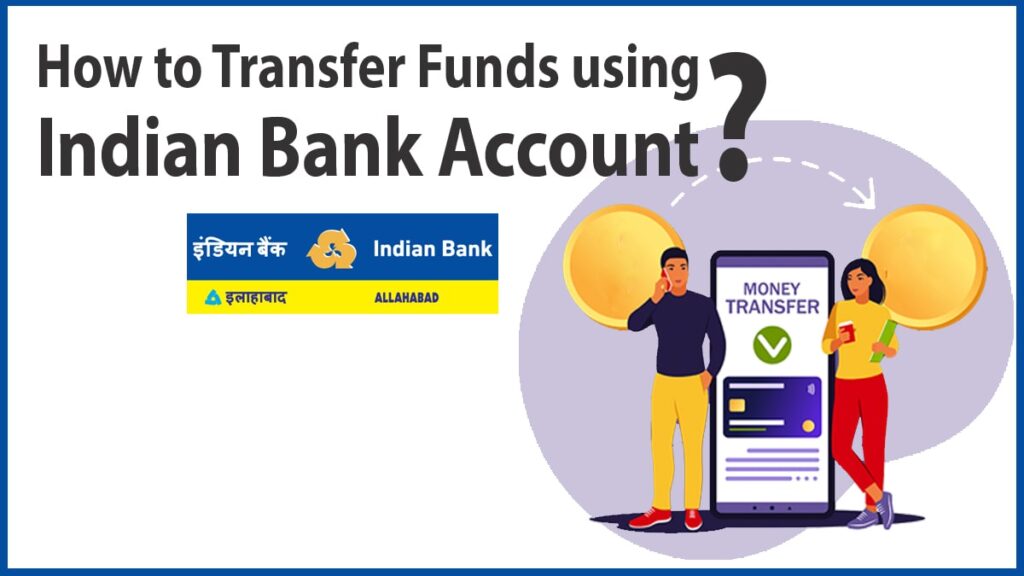 How to Transfer Funds using Indian Bank Account