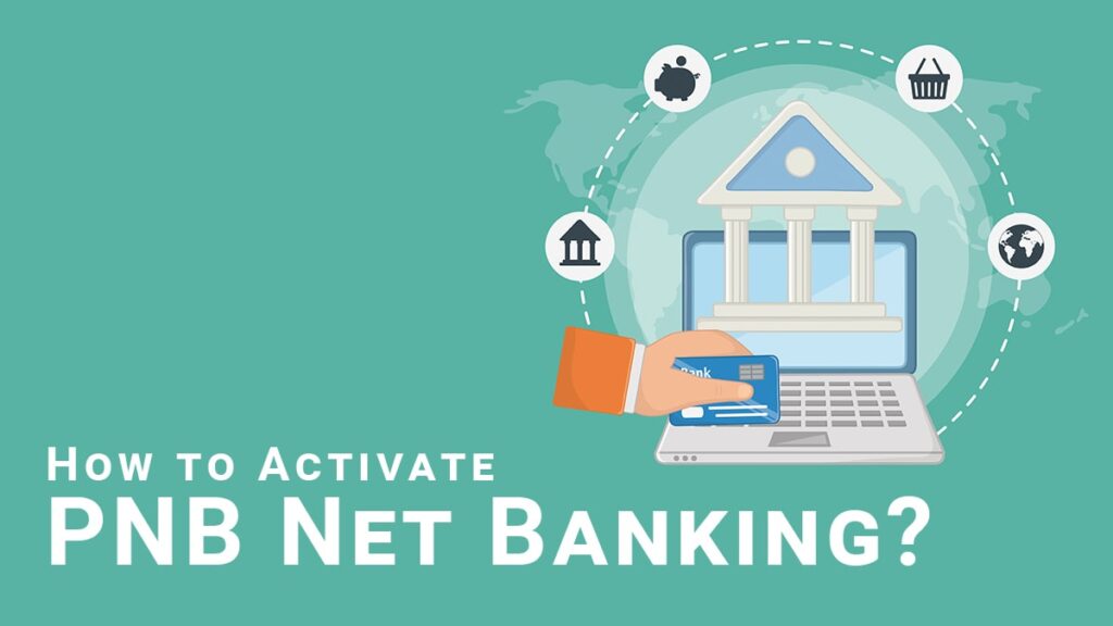 How to Activate PNB Net Banking Setup Process, Fund transfers, etc.