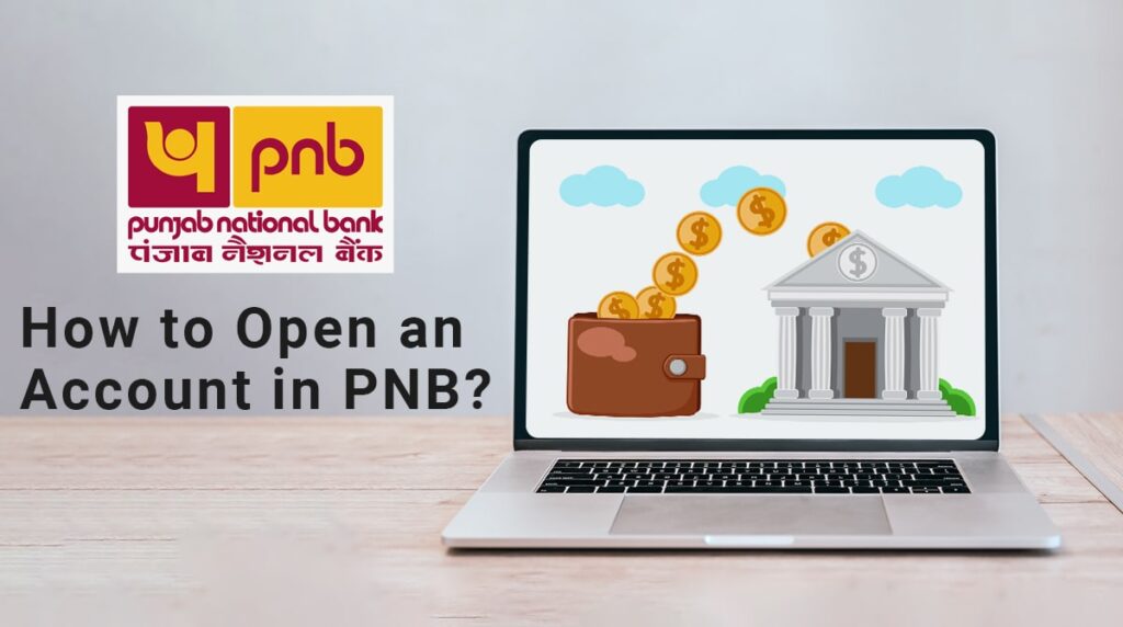 How to Open an Account in PNB Online Eligibility, Documents Required, etc.