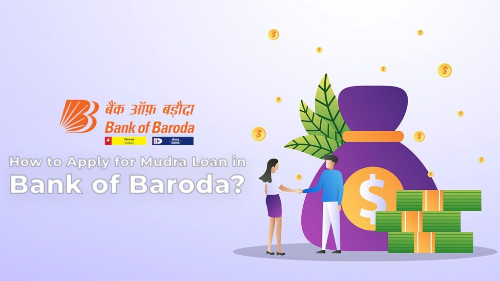 How to Apply for Mudra Loan in Bank of Baroda Documents Required, Application Process, etc.