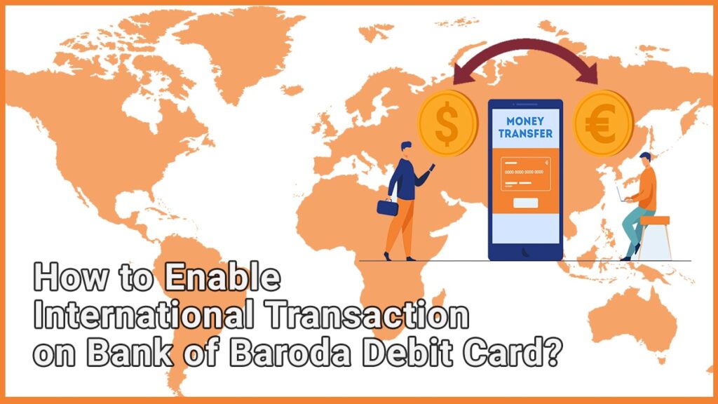 How to Enable International Transaction on Bank of Baroda Debit Card