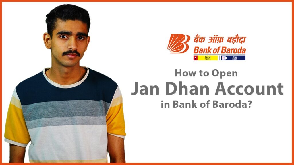 How to Open Jan Dhan Account in Bank of Baroda Documents Required, Eligibility, etc.