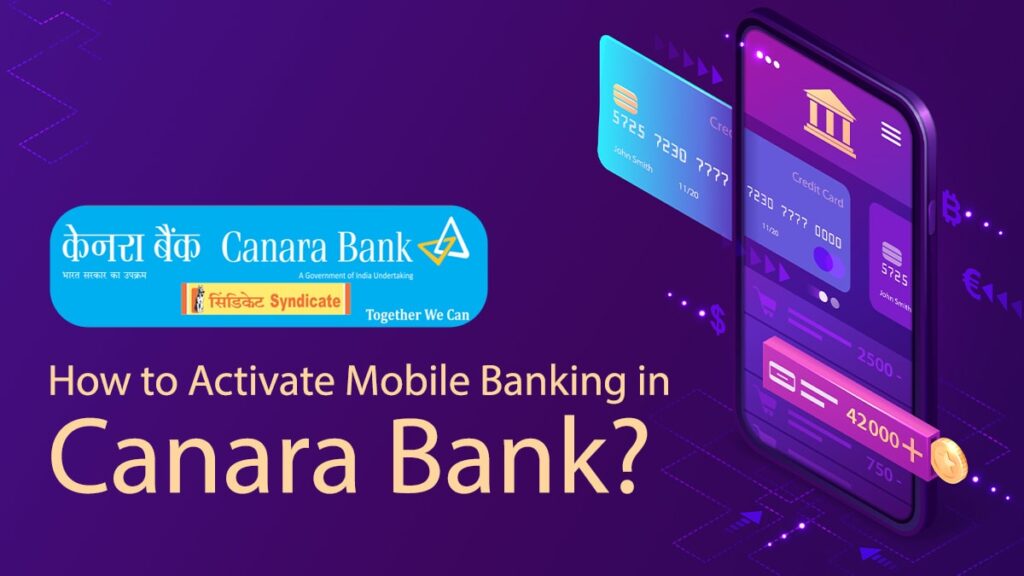 How to Activate Mobile Banking in Canara Bank Register, Process, etc.