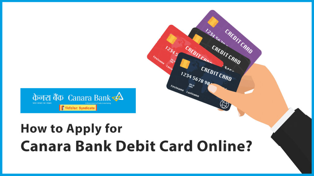 How to Apply for Canara Bank Debit Card Online