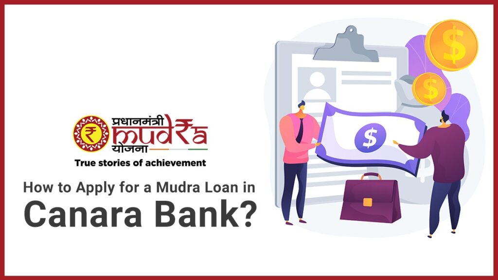 How To Apply Mudra Loan In Canara Bank How To Apply Mudra Loan In Canara Bank