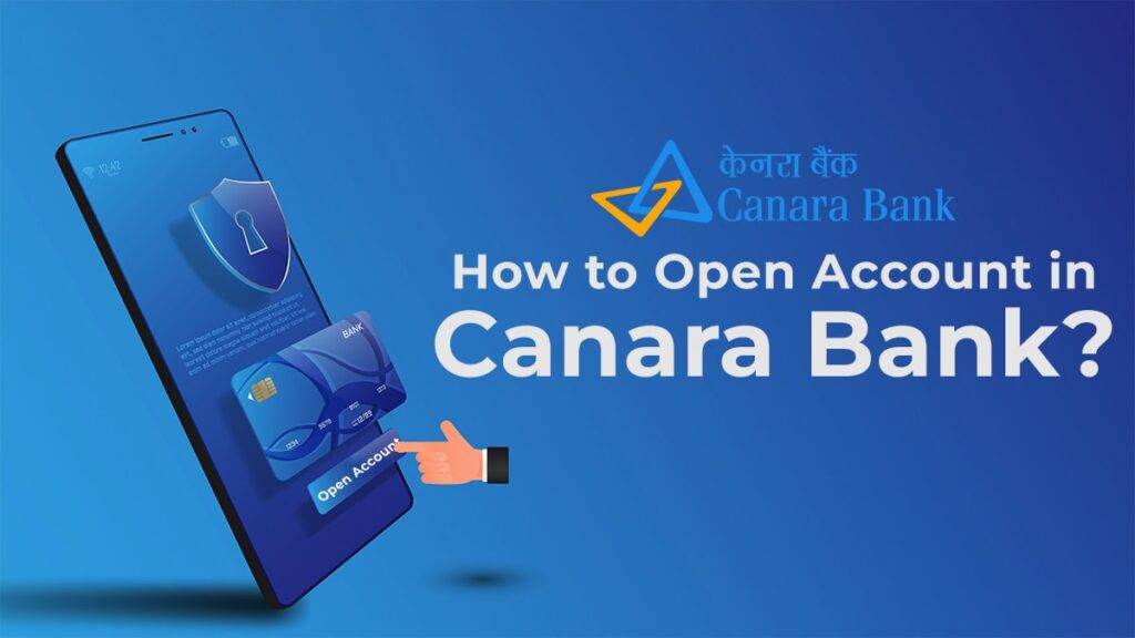 How to Open Account in Canara Bank Documents Required, Opening, etc.