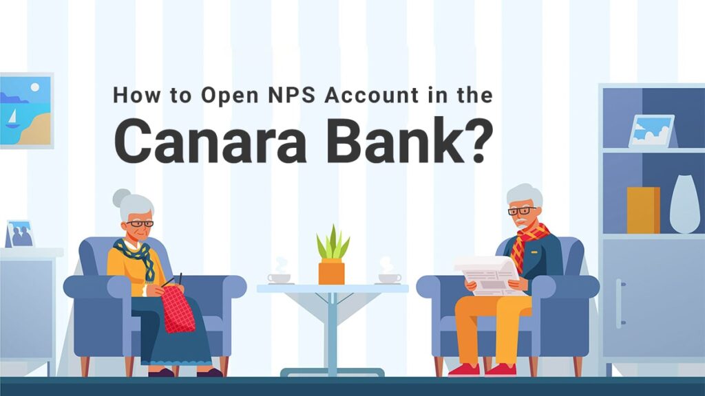 How to Open NPS Account in the Canara Bank Documents Required, Process,etc.