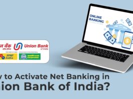How to Activate Net Banking in Union Bank of India Process, etc.