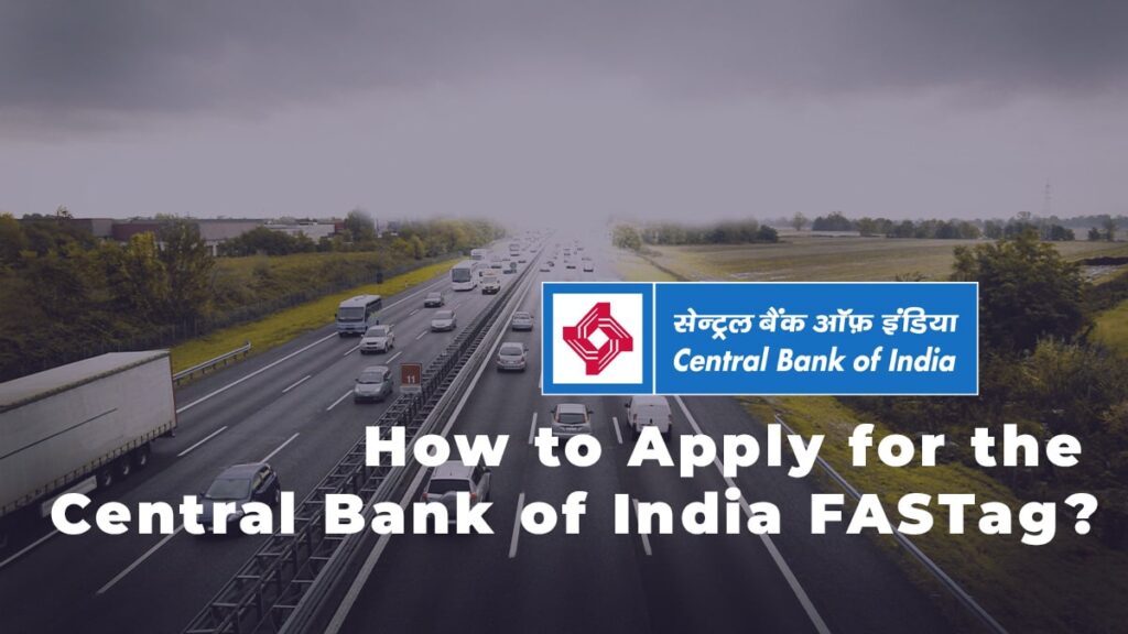 How to Apply for the Central Bank of India FASTag