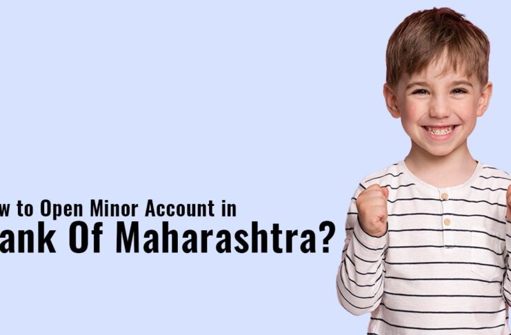 How to Open Minor Account in Bank Of Maharashtra
