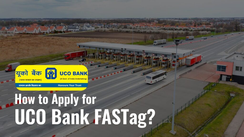 How to Apply for UCO Bank FASTag