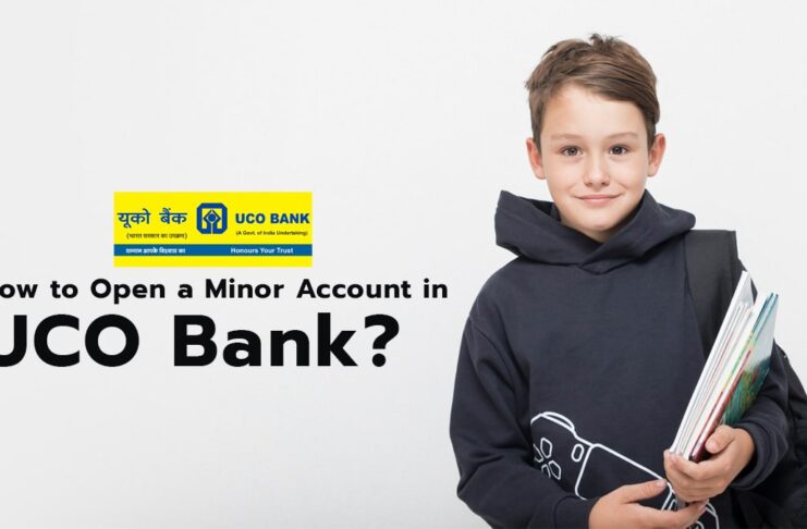 How to Open a Minor Account in UCO Bank