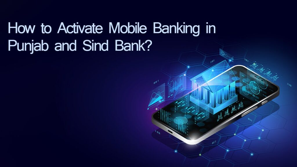 How to Activate Mobile Banking in Punjab and Sind Bank