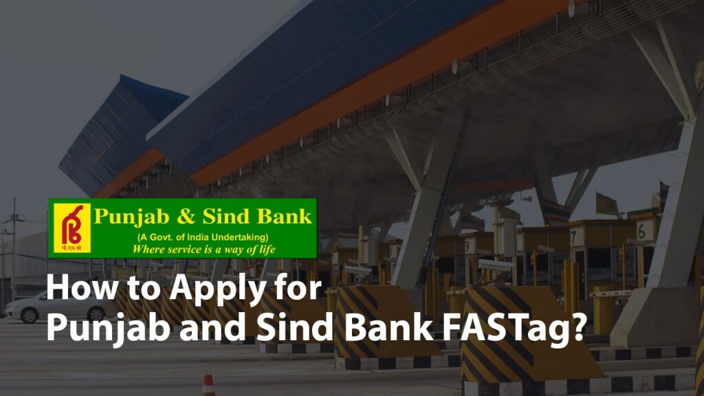How to Apply for Punjab and Sind Bank FASTag