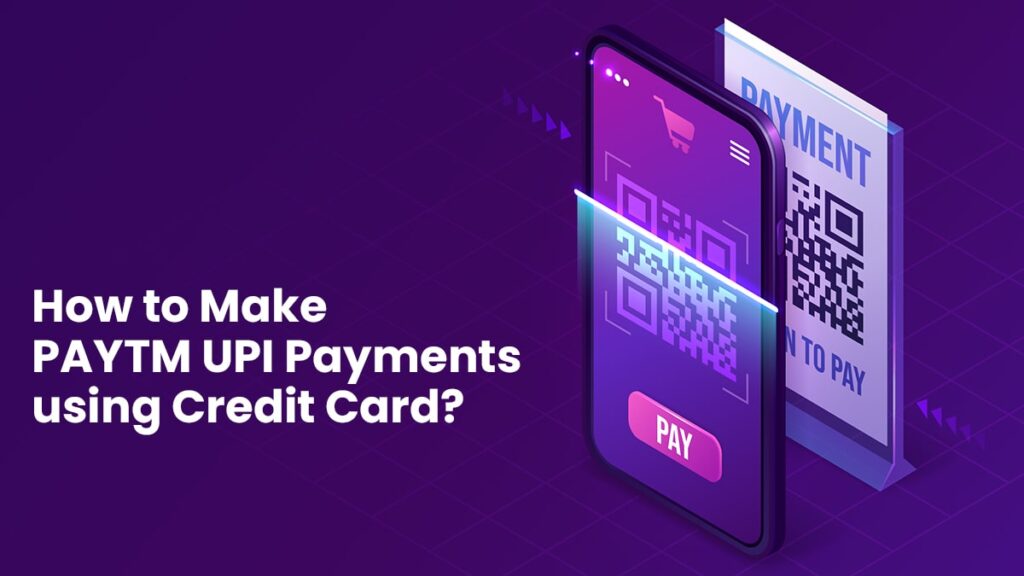 How to Make PAYTM UPI Payments using a Credit Card