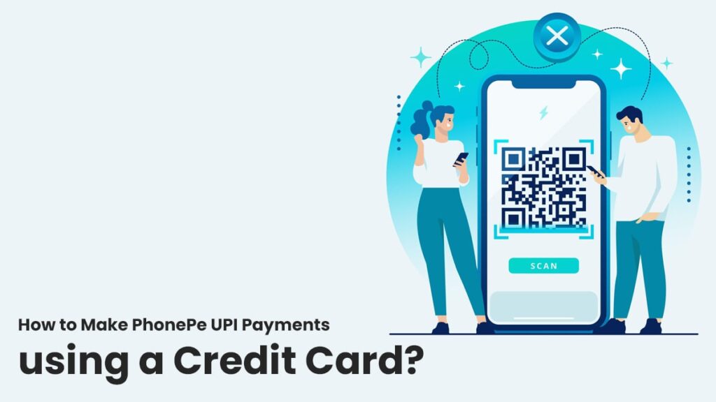 How to Make PhonePe UPI Payments using a Credit Card?