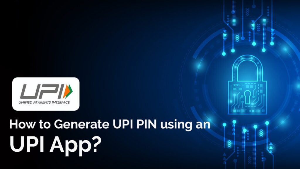 How to Generate UPI PIN using an UPI App