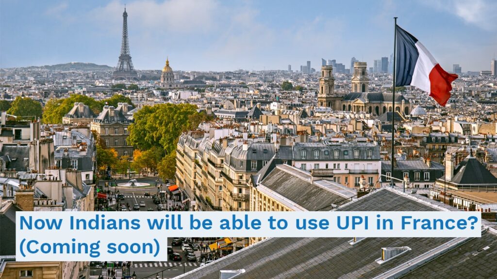 Now Indians will be able to use UPI in France