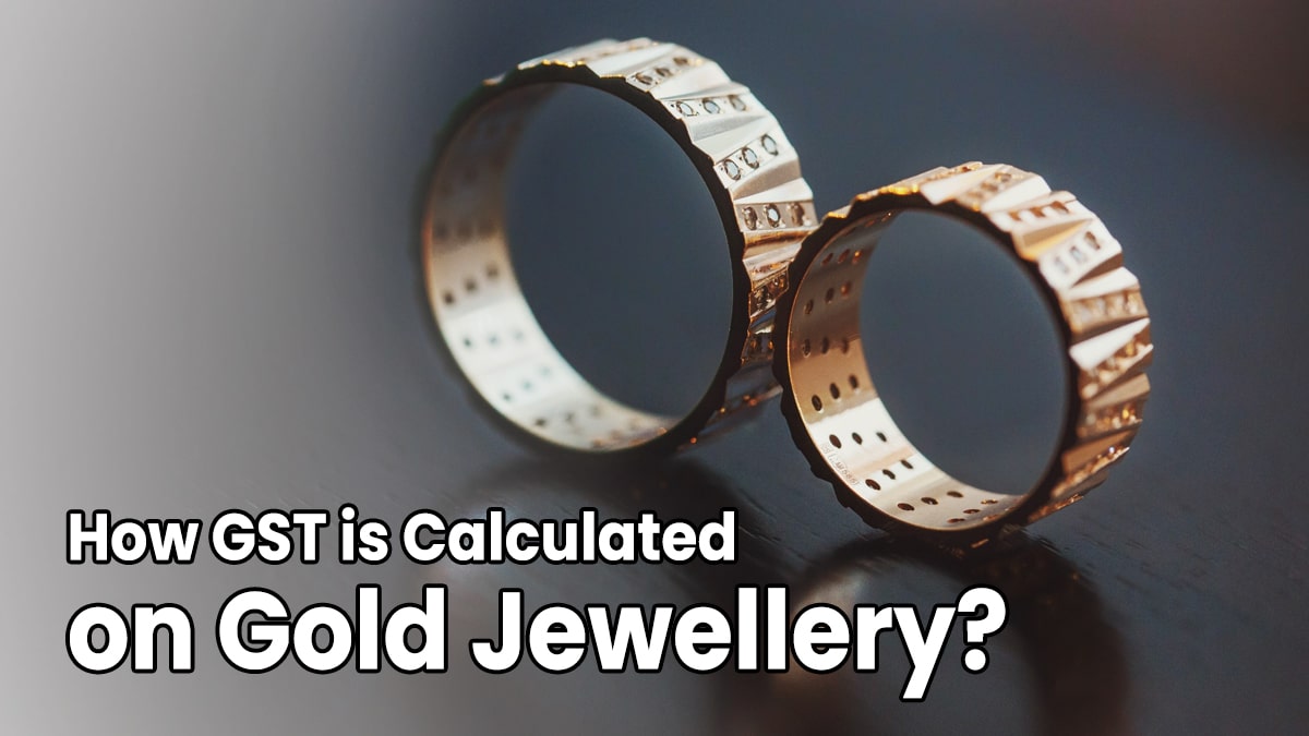 How GST is Calculated on Gold Jewellery?