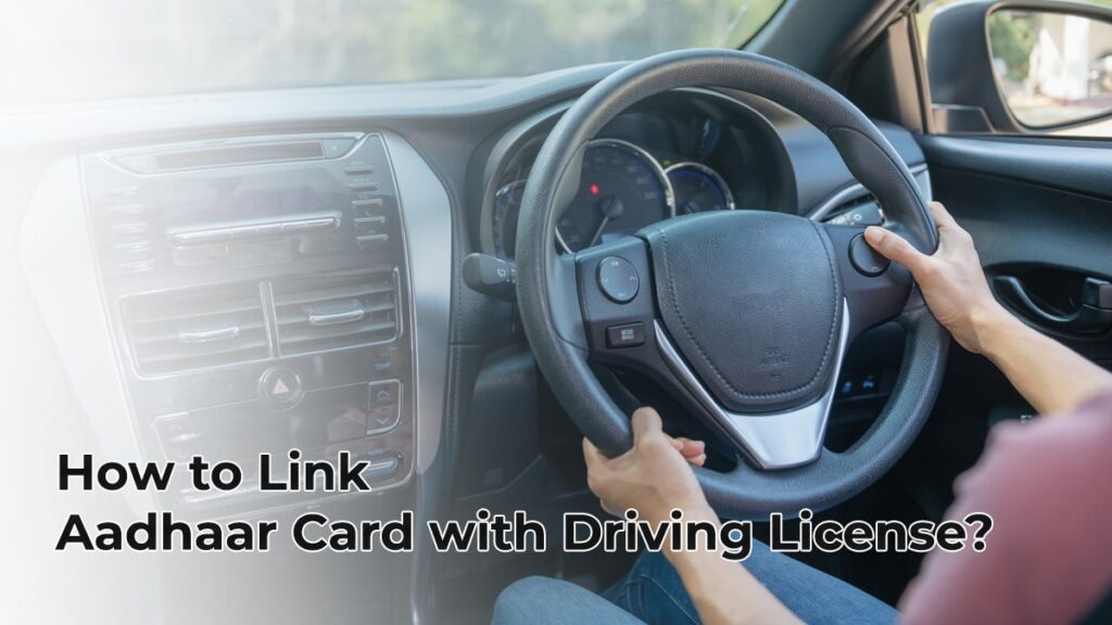 How to Link Aadhaar Card with Driving License