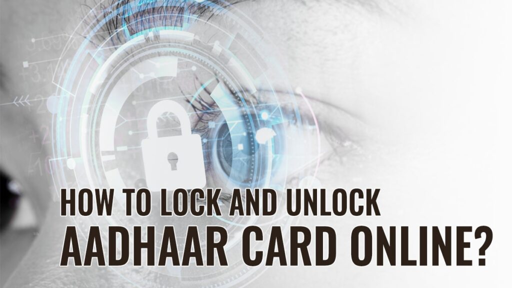 How to Lock and Unlock Aadhaar Card Online