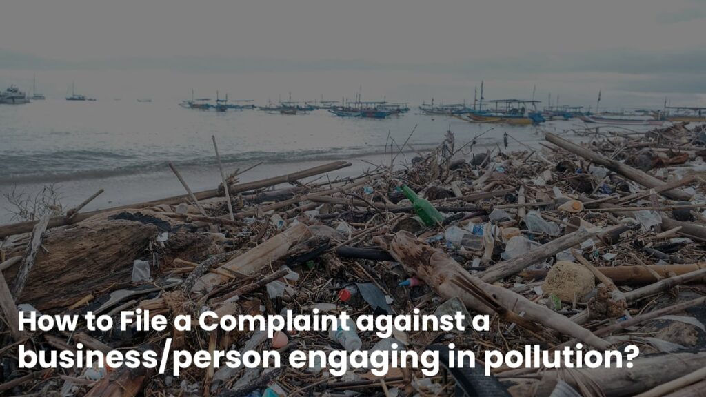 How to File a Complaint against a business-person engaging in pollution