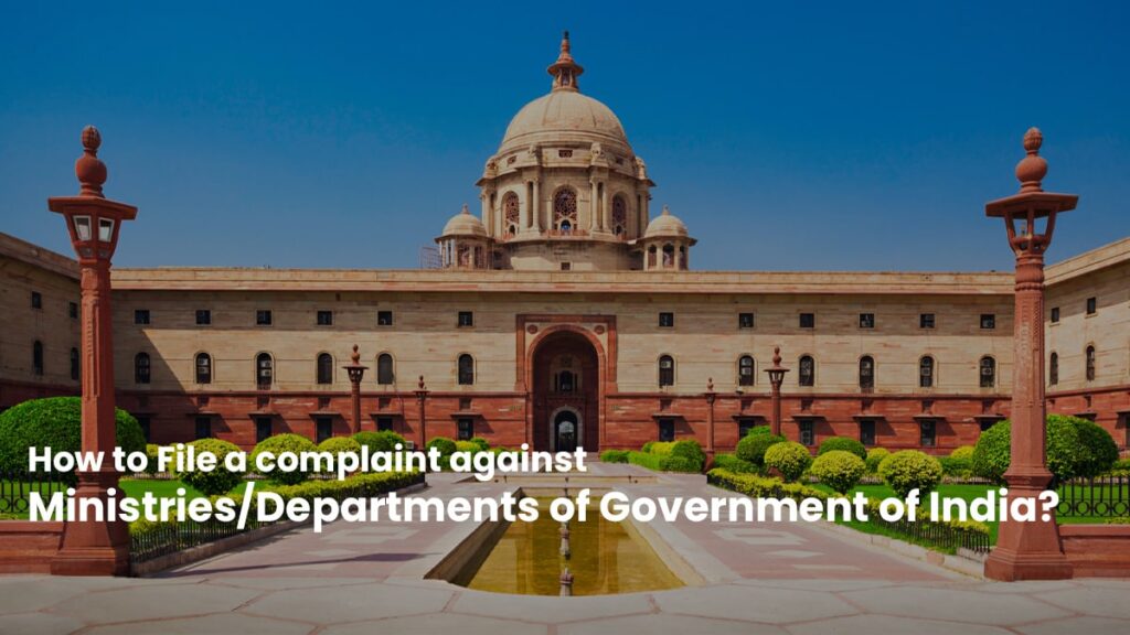 How to File a complaint against Ministries-Departments of Government of India