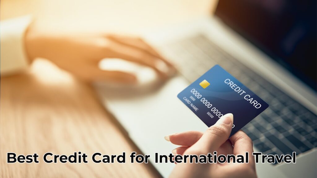 Best Credit Card for International Travel