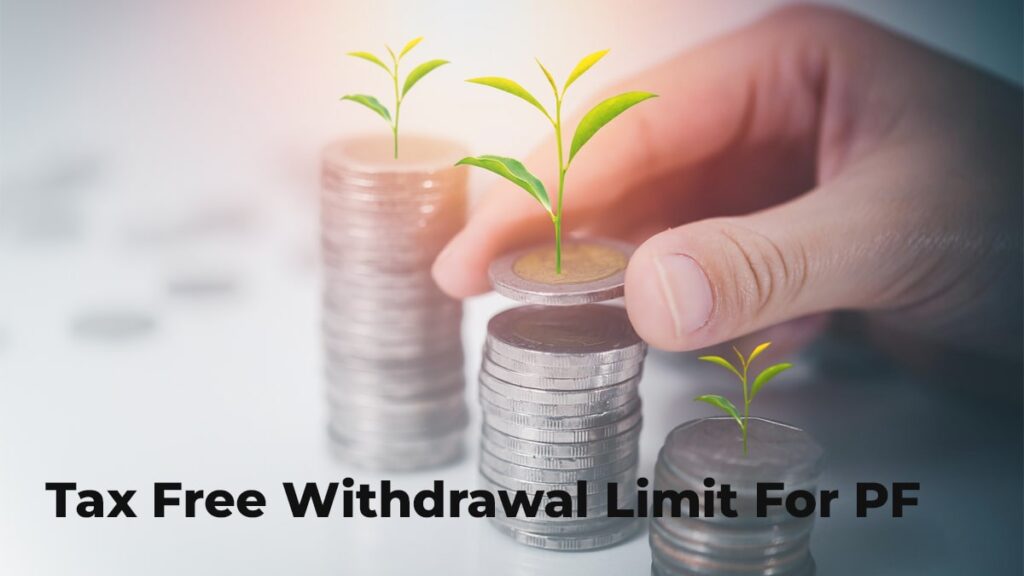 Tax Free Withdrawal Limit For PF