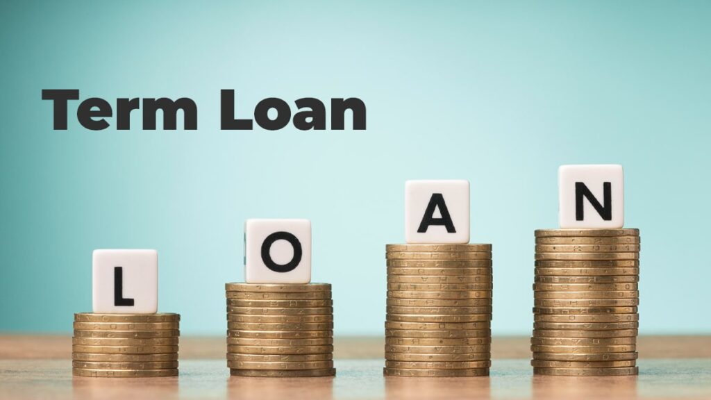 Term Loan- Eligibility, Interest Rates, and Calculators, etc.