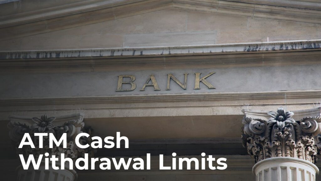 ATM Cash Withdrawal Limits
