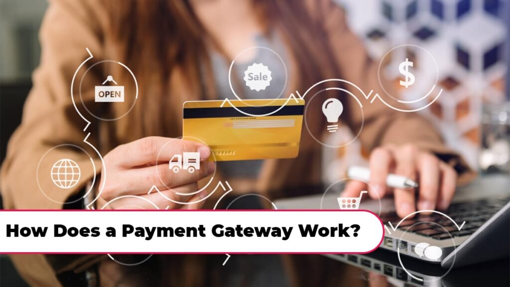 How Does a Payment Gateway Work