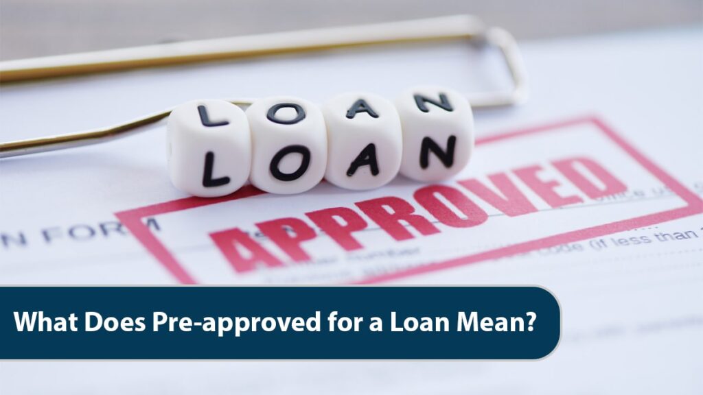 What Does Pre-approved for a Loan Mean