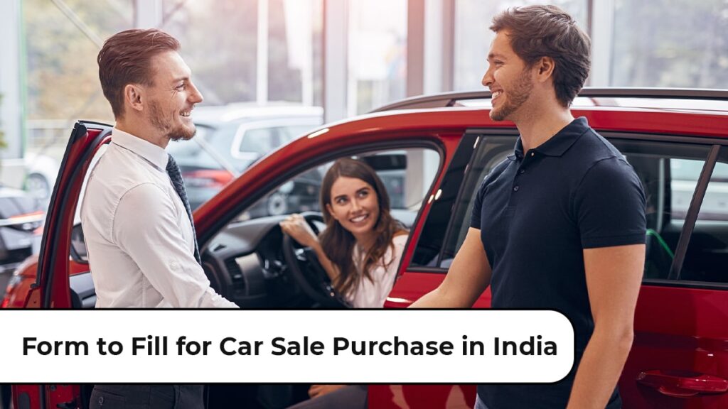 Form to Fill for Car Sale Purchase in India