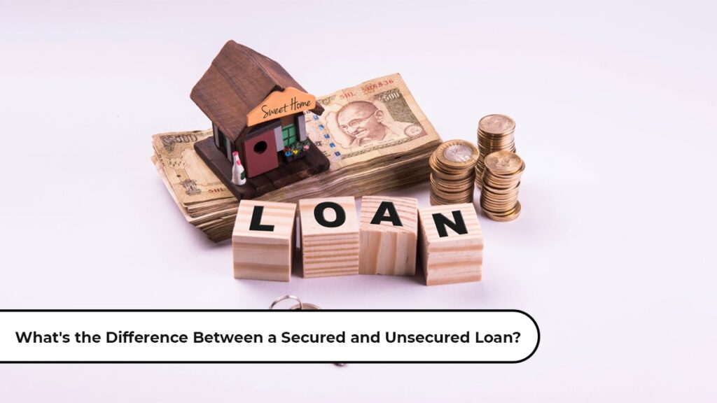 What's the Difference Between a Secured and Unsecured Loan