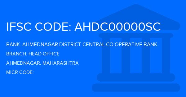 Ahmednagar District Central Co Operative Bank Head Office Branch IFSC Code