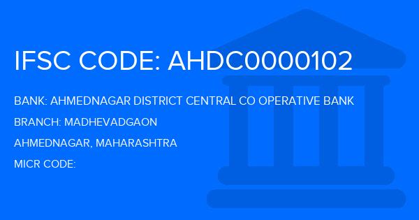 Ahmednagar District Central Co Operative Bank Madhevadgaon Branch IFSC Code