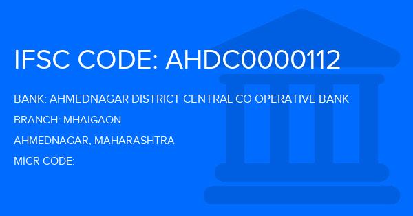 Ahmednagar District Central Co Operative Bank Mhaigaon Branch IFSC Code