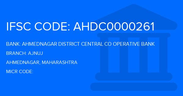 Ahmednagar District Central Co Operative Bank Ajnuj Branch IFSC Code