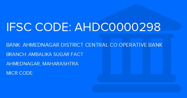 Ahmednagar District Central Co Operative Bank Ambalika Sugar Fact Branch IFSC Code