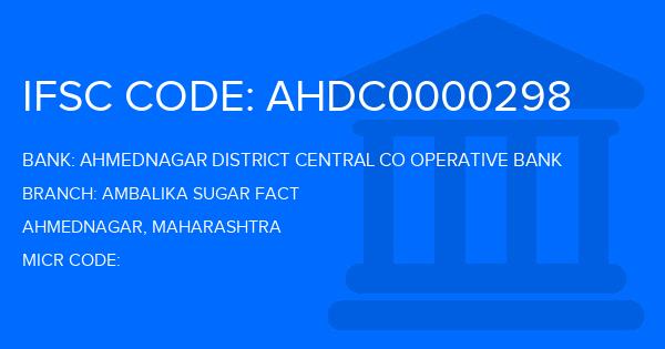 Ahmednagar District Central Co Operative Bank Ambalika Sugar Fact Branch IFSC Code